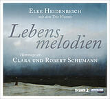 Audio CD (CD/SACD) Lebensmelodien  Eine Hommage an Clara und Robert Schumann von Elke Heidenreich