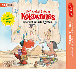 Audio CD (CD/SACD) Alles klar! Der kleine Drache Kokosnuss erforscht das Alte Ägypten von Ingo Siegner
