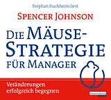 Audio CD (CD/SACD) Die Mäusestrategie für Manager von Spencer Johnson
