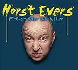 Audio CD (CD/SACD) Früher war ich älter von Horst Evers