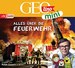 Audio CD (CD/SACD) GEOLINO MINI: Alles über die Feuerwehr von Eva Dax, Heiko Kammerhoff, Oliver Versch