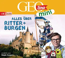 Audio CD (CD/SACD) GEOlino mini: Alles über Ritter und Burgen (3) von Eva Dax, Heiko Kammerhoff, Oliver Versch
