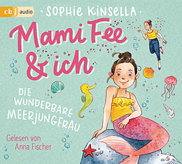Audio CD (CD/SACD) Mami Fee & ich - Die wunderbare Meerjungfrau von Sophie Kinsella