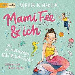 Audio Download Mami Fee & ich - Die wunderbare Meerjungfrau von Kinsella, Sophie