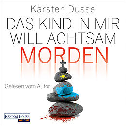 Audio Download Das Kind in mir will achtsam morden von Dusse, Karsten