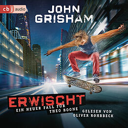 Audio Download Erwischt: ein neuer Fall für Theo Boone von Grisham, John