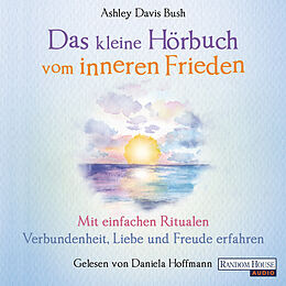 Audio Download Das kleine Hör-Buch vom inneren Frieden von Bush, Ashley Davis