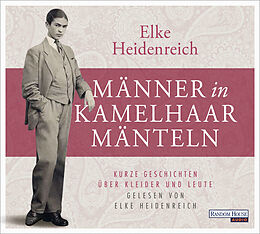Audio CD (CD/SACD) Männer in Kamelhaarmänteln von Elke Heidenreich