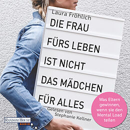 Audio Download Die Frau fürs Leben ist nicht das Mädchen für alles! von Fröhlich, Laura