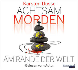 Audio CD (CD/SACD) Achtsam morden am Rande der Welt von Karsten Dusse