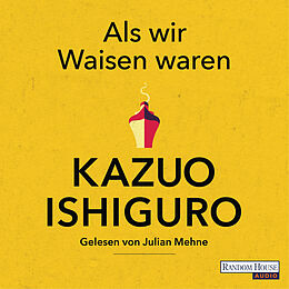 Audio Download Als wir Waisen waren von Ishiguro, Kazuo
