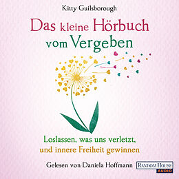 Audio Download Das kleine Hör-Buch vom Vergeben von Guilsborough, Kitty