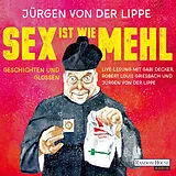 Audio CD (CD/SACD) Sex ist wie Mehl von Jürgen von der von der Lippe