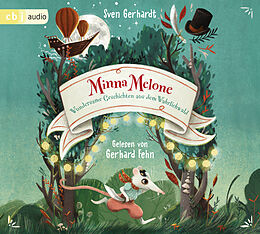 Audio CD (CD/SACD) (CD) Minna Melone - Wundersame Geschichten aus dem Wahrlichwald von Sven Gerhardt