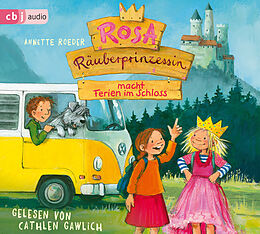 Audio CD (CD/SACD) Rosa Räuberprinzessin macht Ferien im Schloss von Annette Roeder