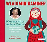Audio CD (CD/SACD) Wie sage ich es meiner Mutter von Wladimir Kaminer