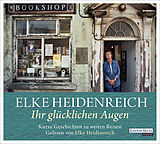 Audio CD (CD/SACD) Ihr glücklichen Augen von Elke Heidenreich