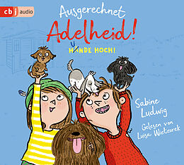 Audio CD (CD/SACD) Ausgerechnet Adelheid! - Hunde hoch! von Sabine Ludwig