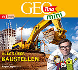 Audio CD (CD/SACD) GEOLINO MINI: Alles über Baustellen von Eva Dax, Heiko Kammerhoff, Oliver Versch