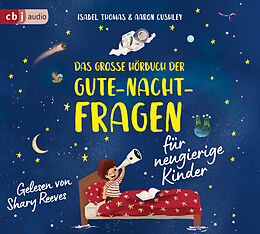 Audio CD (CD/SACD) Das große Hörbuch der Gute-Nacht-Fragen für neugierige Kinder von Isabel Thomas