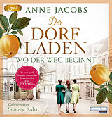 Audio CD (CD/SACD) Der Dorfladen - Wo der Weg beginnt von Anne Jacobs
