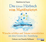 Audio CD (CD/SACD) Das kleine Hör-Buch vom Manifestieren von Madeleine du Frayne
