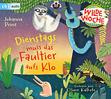 Audio CD (CD/SACD) Wilde Woche - Dienstags muss das Faultier aufs Klo von Johanna Prinz