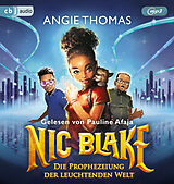 Audio CD (CD/SACD) Nic Blake - Die Prophezeiung der leuchtenden Welt von Angie Thomas