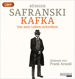 Audio CD (CD/SACD) Kafka. Um sein Leben schreiben. von Rüdiger Safranski