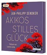 Audio CD (CD/SACD) Akikos stilles Glück von Jan-Philipp Sendker