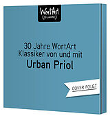 Audio CD (CD/SACD) 30 Jahre WortArt  Klassiker von und mit Urban Priol von Urban Priol
