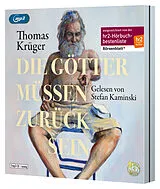 Audio CD (CD/SACD) Die Götter müssen zurück sein von Thomas Krüger