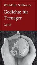 E-Book (epub) Gedichte für Teenager von Wendelin Schlosser