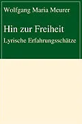 E-Book (epub) Hin zur Freiheit von Wolfgang Maria Meurer