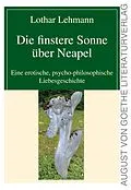 E-Book (epub) Die finstere Sonne über Neapel von Lothar Lehmann