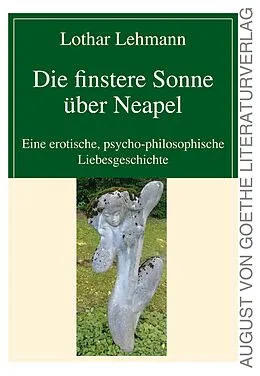 E-Book (epub) Die finstere Sonne über Neapel von Lothar Lehmann
