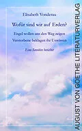 E-Book (epub) Wofür sind wir auf Erden? von Elisabeth Vonderau