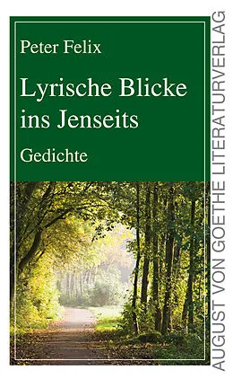 E-Book (epub) Lyrische Blicke ins Jenseits von Peter Felix