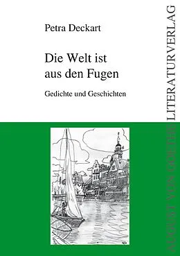 E-Book (epub) Die Welt ist aus den Fugen von Petra Deckart