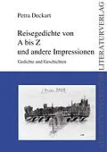 E-Book (epub) Reisegedichte von A bis Z und andere Impressionen von Petra Deckart