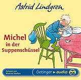 Audio CD (CD/SACD) Michel aus Lönneberga 1. Michel in der Suppenschüssel von Astrid Lindgren