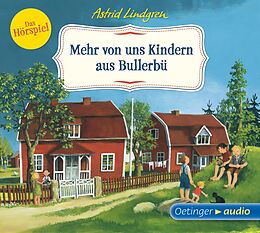 Audio CD (CD/SACD) Mehr von uns Kindern aus Bullerbü - Das Hörspiel (CD) von Astrid Lindgren, Dieter Faber, Frank Oberpichler