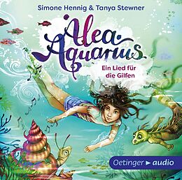 Audio CD (CD/SACD) Alea Aquarius. Ein Lied für die Gilfen von Tanya Stewner, Simone Hennig