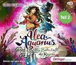 Audio CD (CD/SACD) Alea Aquarius 5 Teil 2. Die Botschaft des Regens von Tanya Stewner