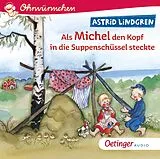Audio CD (CD/SACD) Als Michel den Kopf in die Suppenschüssel steckte von Astrid Lindgren
