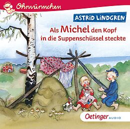Audio CD (CD/SACD) Als Michel den Kopf in die Suppenschüssel steckte von Astrid Lindgren