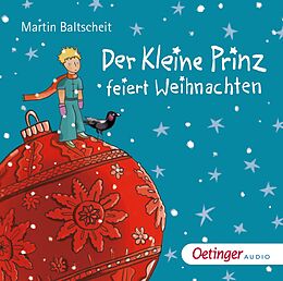 Audio CD (CD/SACD) Der kleine Prinz feiert Weihnachten von Martin Baltscheit