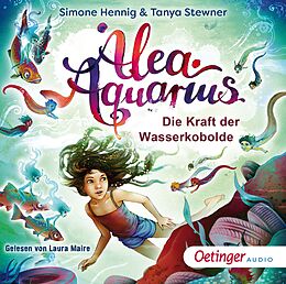 Audio CD (CD/SACD) Alea Aquarius. Die Kraft der Wasserkobolde von Tanya Stewner, Simone Hennig