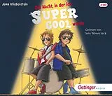 Audio CD (CD/SACD) Der Tag, an dem ich cool wurde 2. Die Nacht, in der ich supercool wurde von Juma Kliebenstein