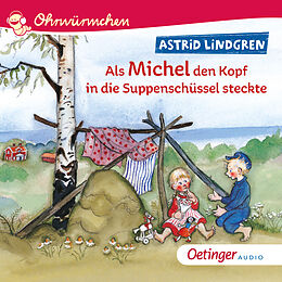 Audio Download Als Michel den Kopf in die Suppenschüssel steckte von Lindgren, Astrid